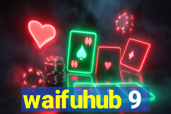 waifuhub 9